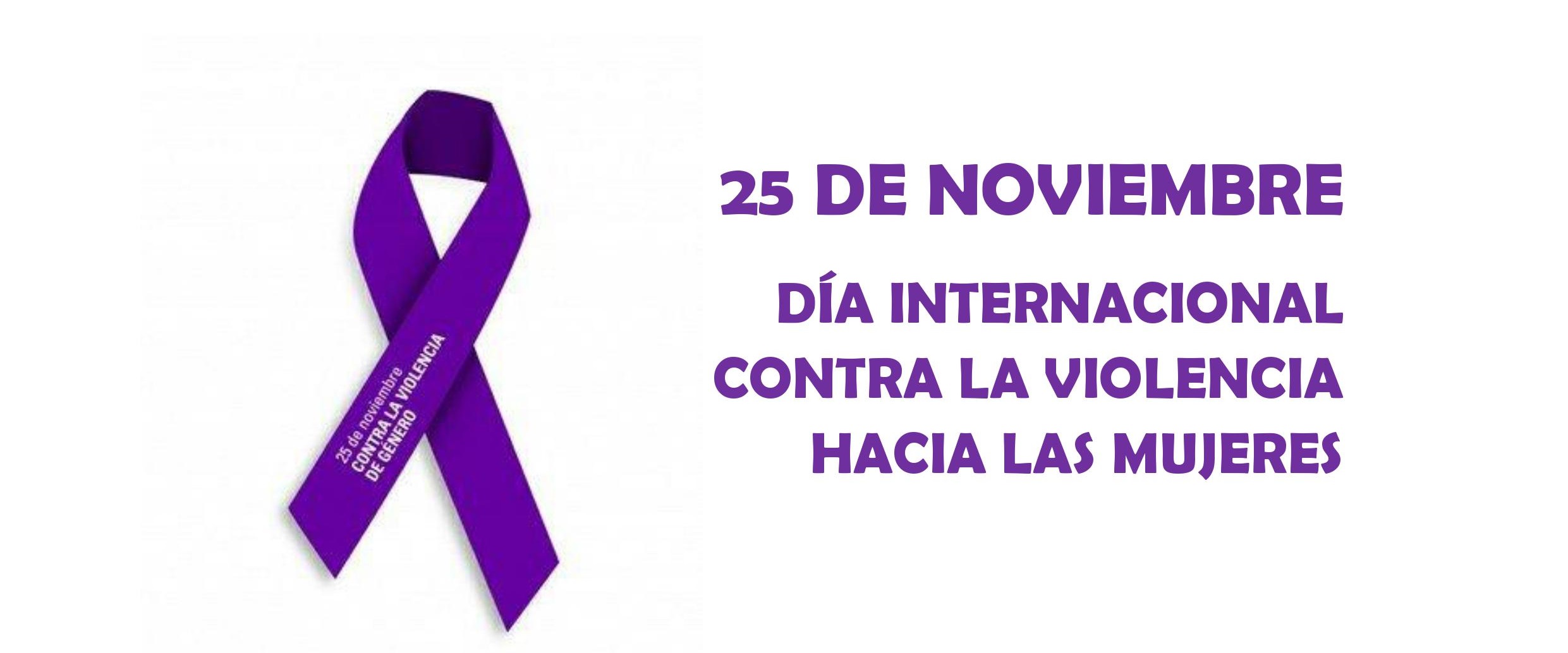 25 de Noviembre "Día Internacional contra la violencia hacia las...