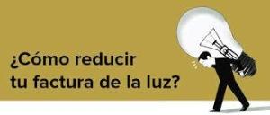 ¿Quieres ahorrar en tu factura de la luz?